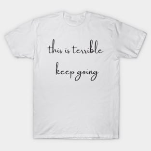 keep going T-Shirt